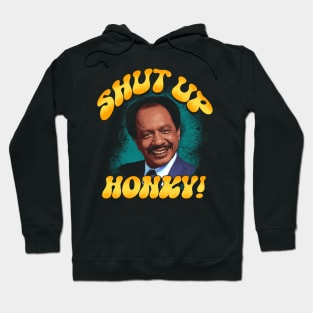 Shut Up Honky! Hoodie